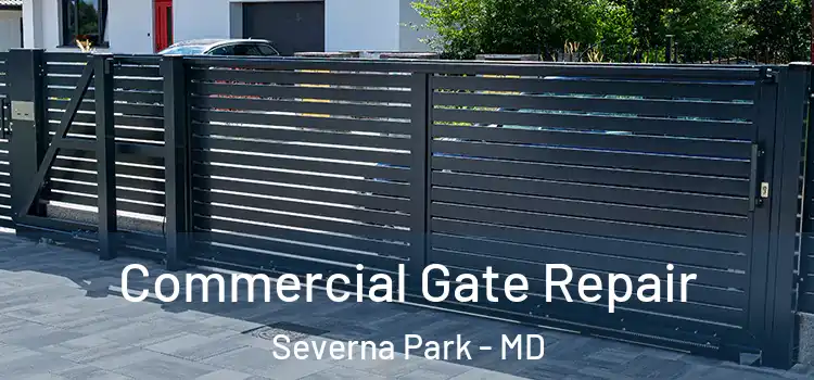 Commercial Gate Repair Severna Park - MD
