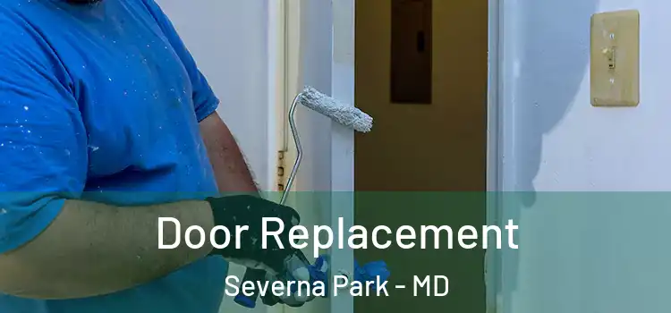  Door Replacement Severna Park - MD