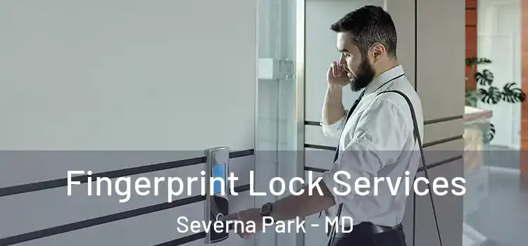 Fingerprint Lock Services Severna Park - MD