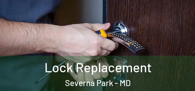  Lock Replacement Severna Park - MD