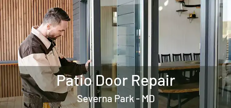  Patio Door Repair Severna Park - MD
